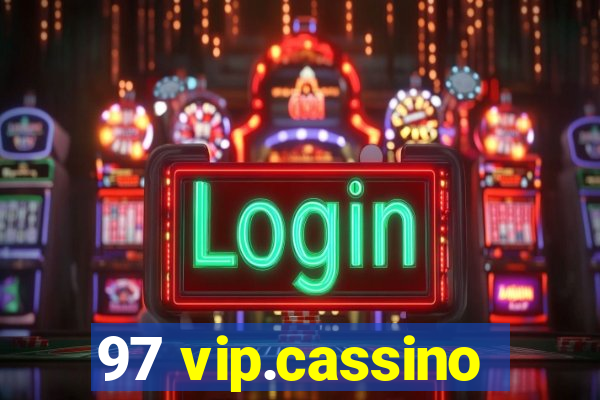 97 vip.cassino